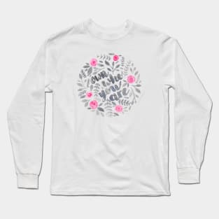 Own Who You Are Long Sleeve T-Shirt